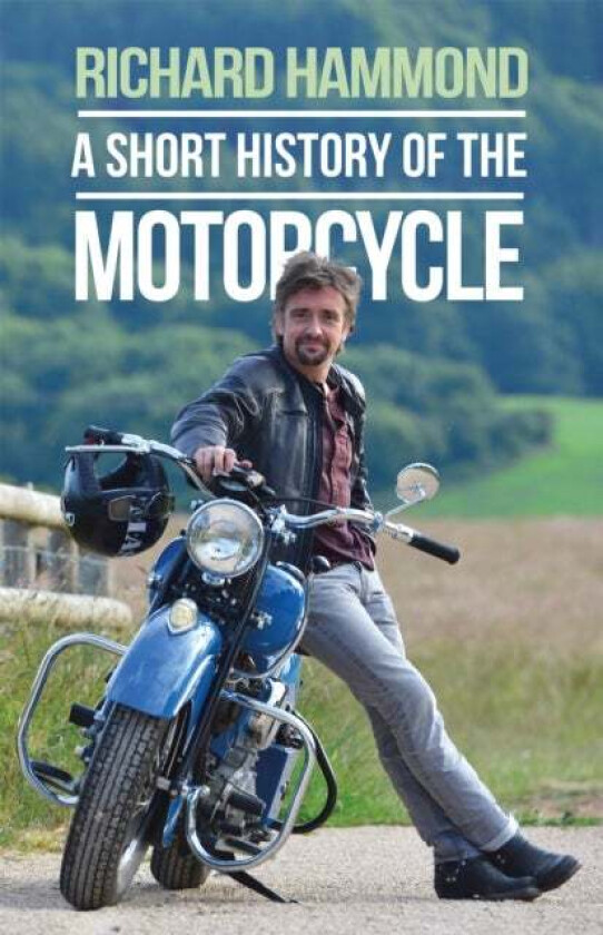 A Short History of the Motorcycle av Richard Hammond