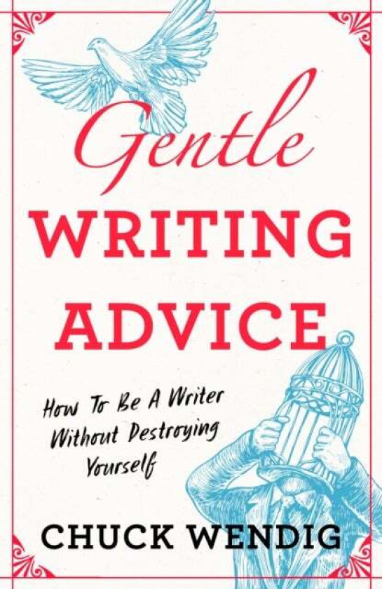 Gentle Writing Advice av Chuck Wendig