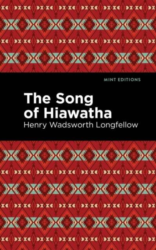 The Song Of Hiawatha av Henry Wadsworth Longfellow