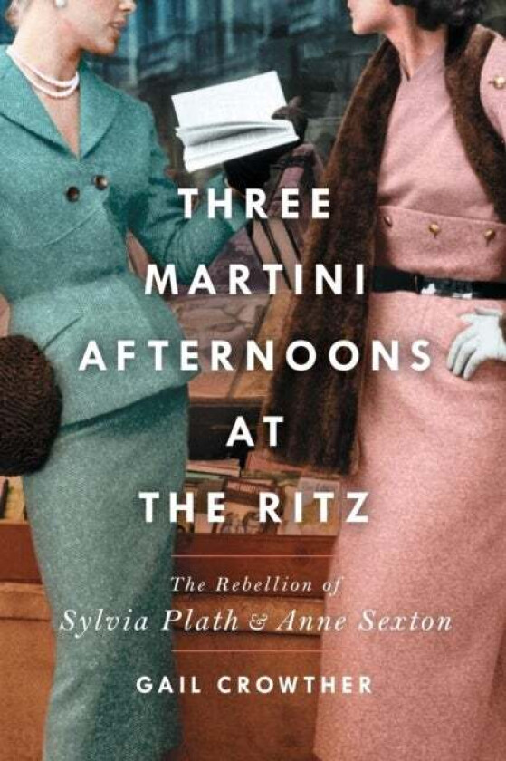 Three-Martini Afternoons at the Ritz av Gail Crowther
