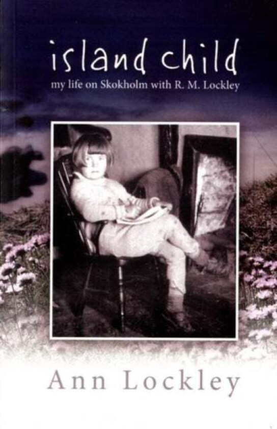 Island Child - My Life on Skokholm with R. M. Lockley av Ann Lockley