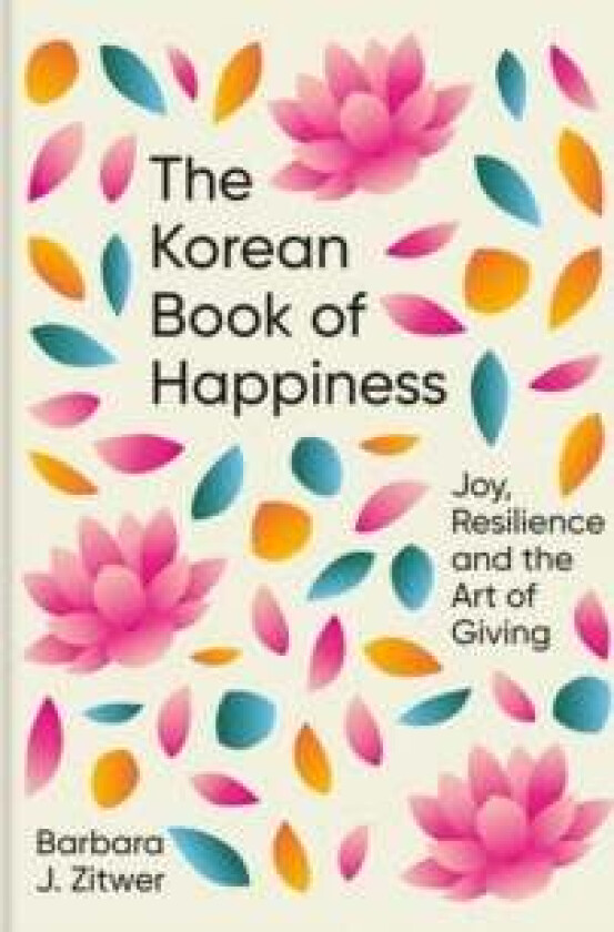 The Korean Book of Happiness av BARBARA J. ZITWER