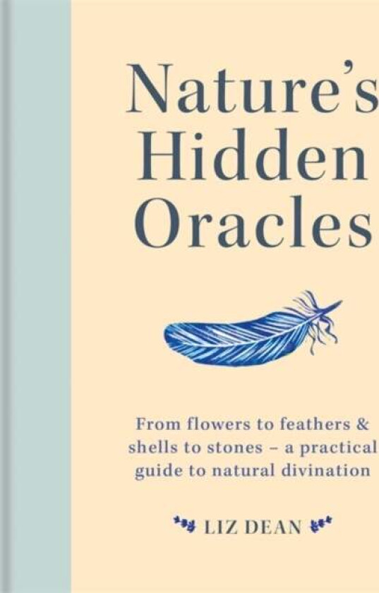 Nature's Hidden Oracles av Liz Dean