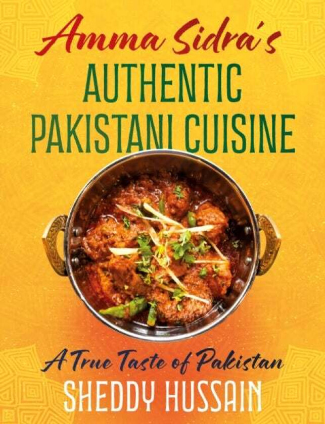 Amma Sidra's Authentic Pakistani Cuisine av Sheddy Hussain