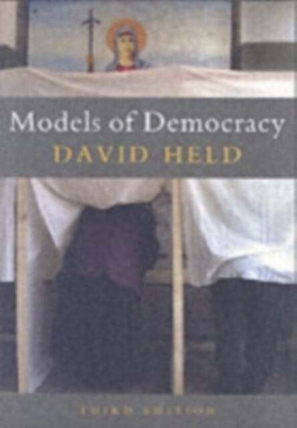Models of Democracy av David (London School of Economic and Political Science) Held