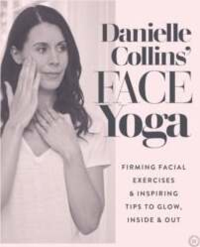 Danielle Collins&#039; Face Yoga av Danielle Collins