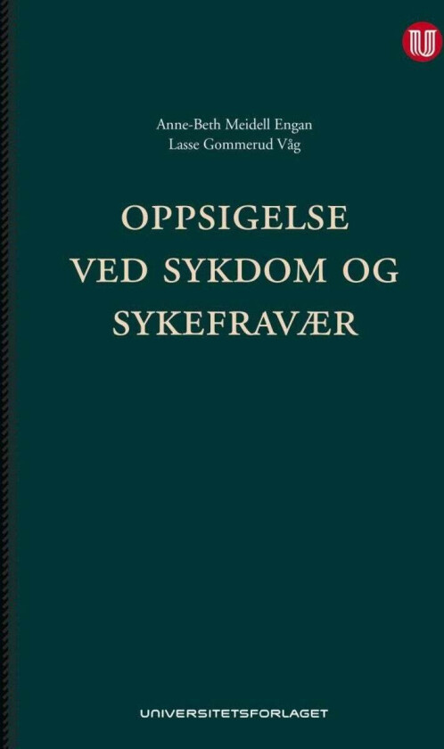 Oppsigelse ved sykdom og sykefravær av Anne-Beth Meidell Engan, Lasse Gommerud Våg