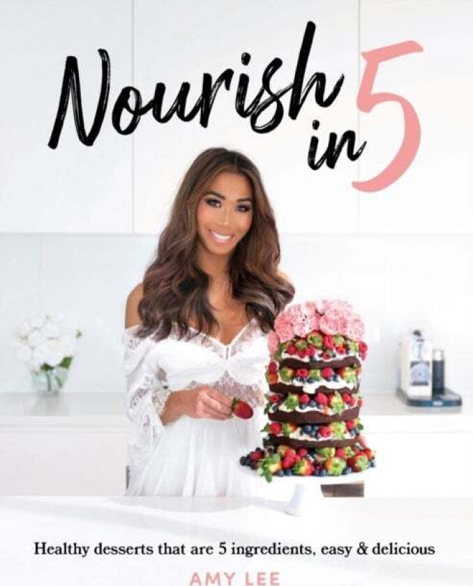 Nourish In 5 av Amy Lee