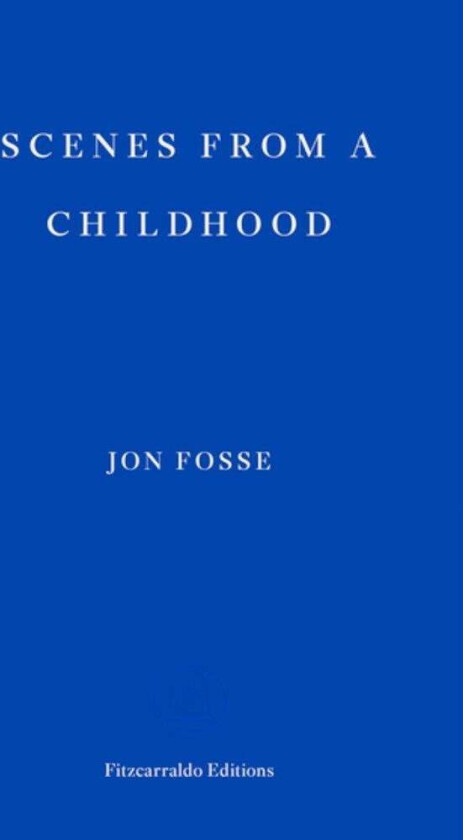 Scenes from a Childhood ¿ WINNER OF THE 2023 NOBEL PRIZE IN LITERATURE av Jon Fosse
