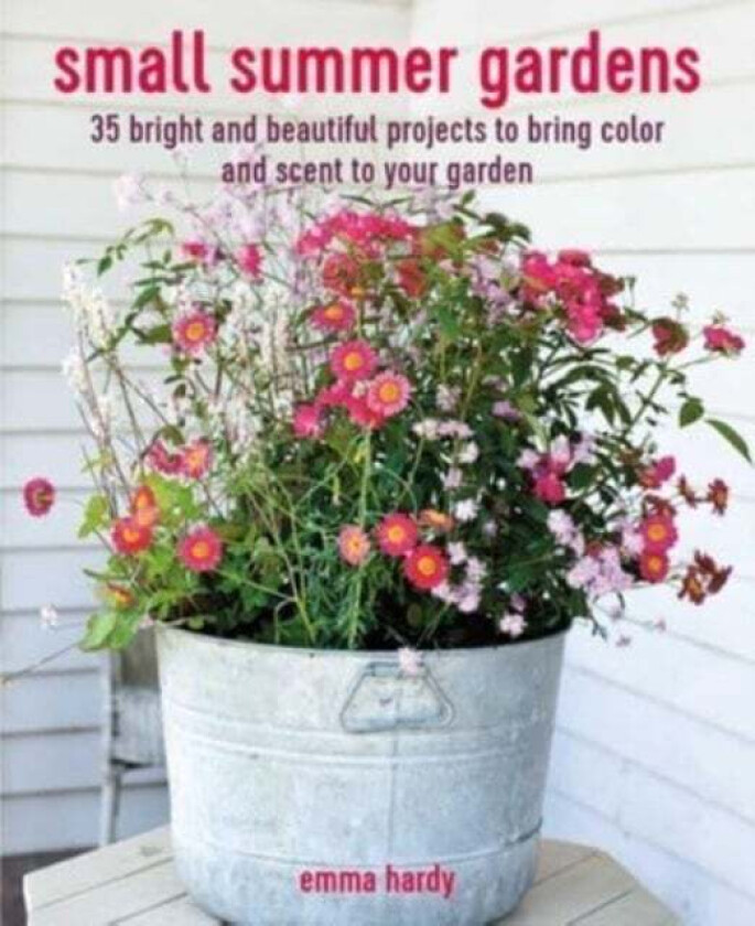 Small Summer Gardens av Emma Hardy