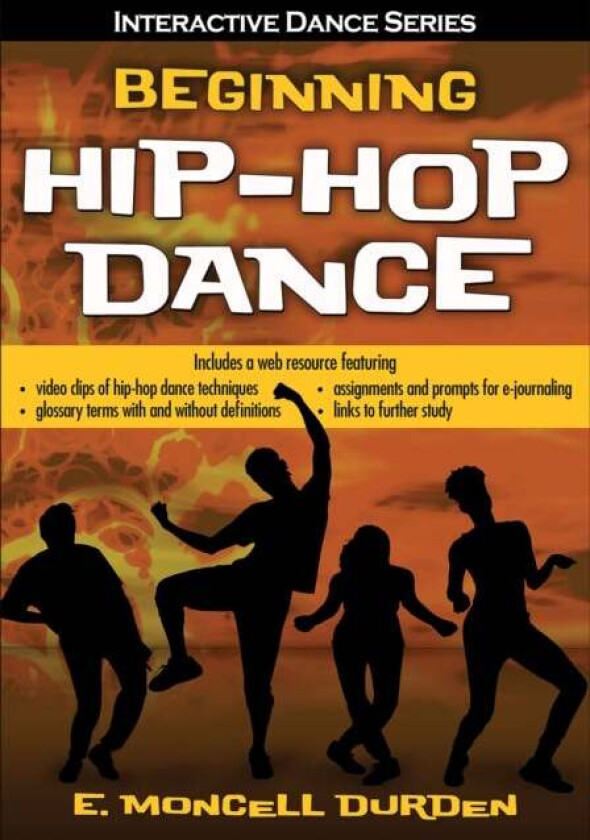 Beginning Hip-Hop Dance with Web Resource av E Moncell Durden