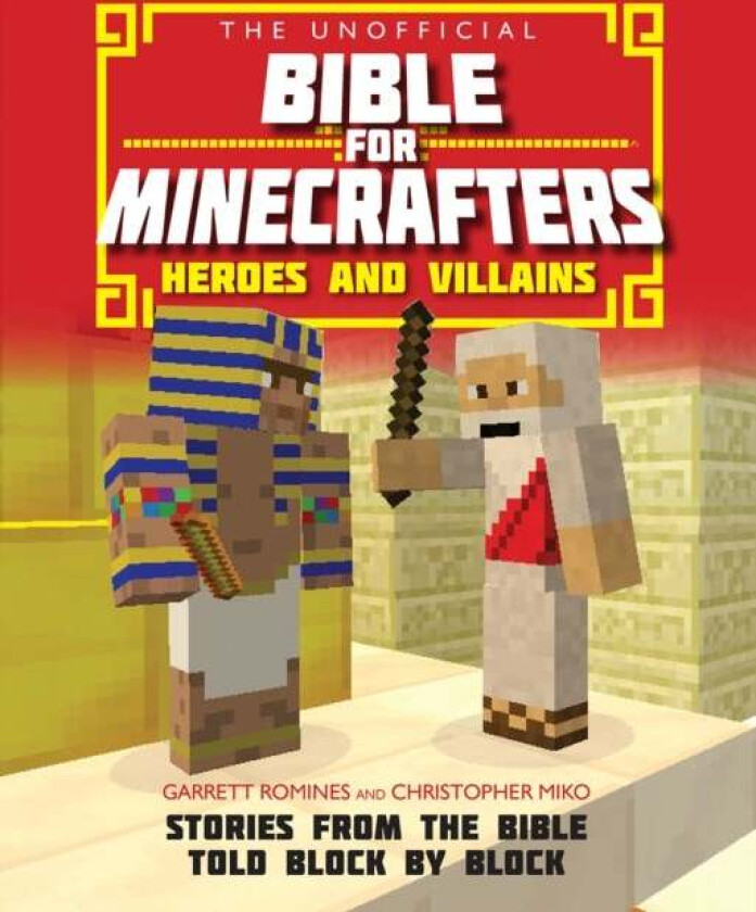 The Unofficial Bible for Minecrafters: Heroes and Villains av Christopher Miko, Garrett Romines