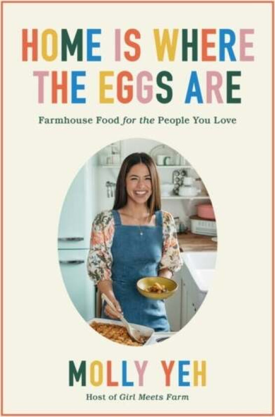 Home Is Where the Eggs Are av Molly Yeh