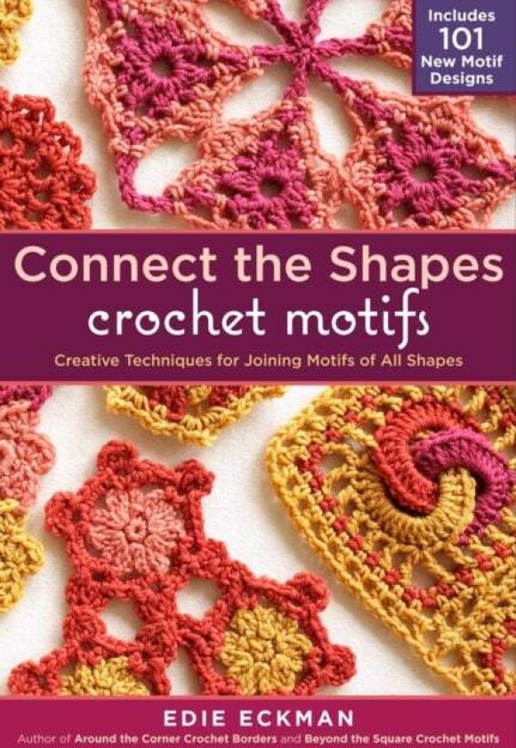 Connect the Shapes Crochet Motifs av Edie Eckman