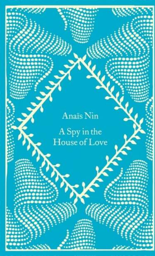 A Spy In The House Of Love av Anais Nin