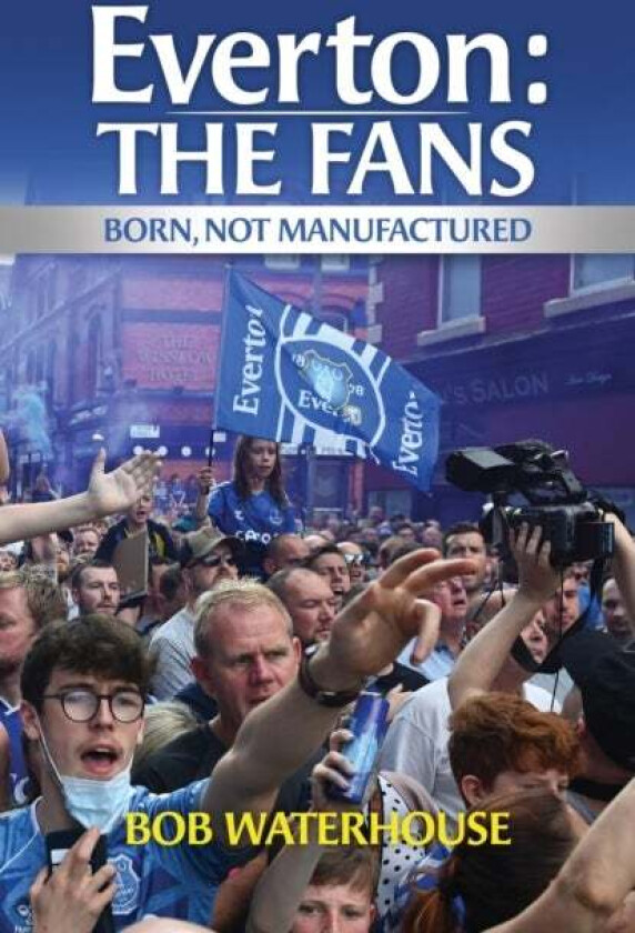 Everton: The Fans av Bob Waterhouse