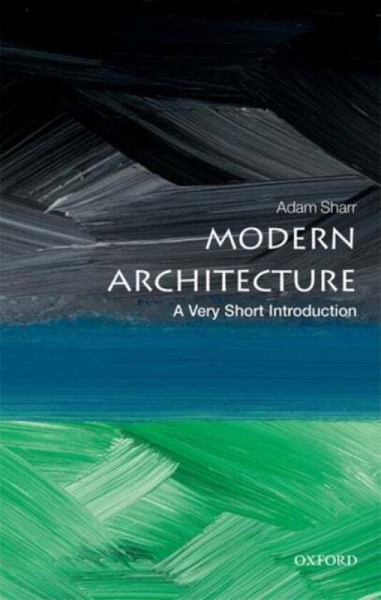 Modern Architecture: A Very Short Introduction av Adam (Professor of Architecture and Head of the School of Architecture Planning and Landscape Newcas
