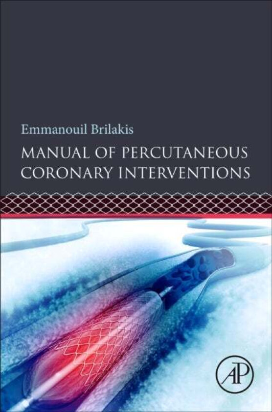 Manual of Percutaneous Coronary Interventions av Emmanouil (Director Center for Complex Coronary Interventions Minneapolis Heart Institute Minneapolis