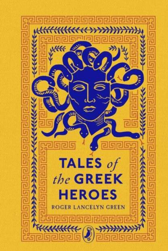Tales of the Greek Heroes av Roger Lancelyn Green