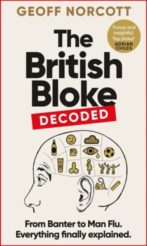 The British Bloke, Decoded av Geoff Norcott