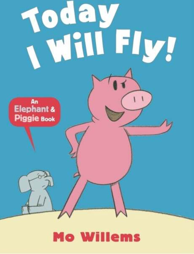 Today I Will Fly! av Mo Willems
