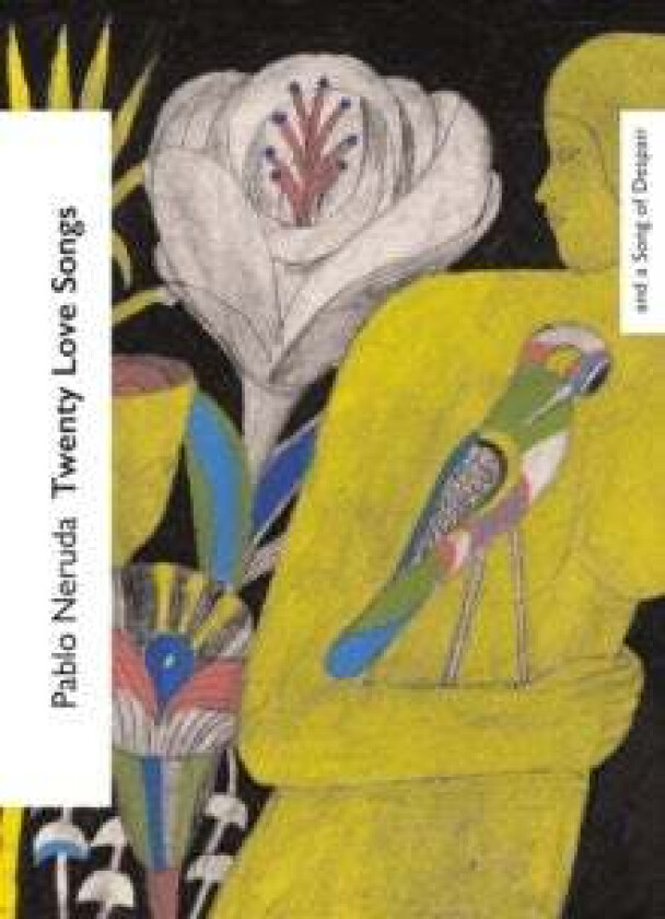 Twenty Love Poems and a Song of Despair av Pablo Neruda