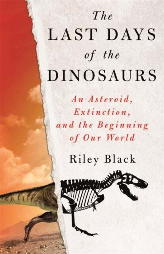 The Last Days of the Dinosaurs av Riley Black