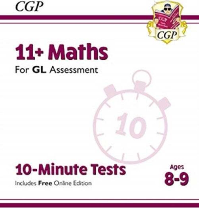 11+ GL 10-Minute Tests: Maths - Ages 8-9 (with Online Edition): superb eleven plus preparation from av CGP Books
