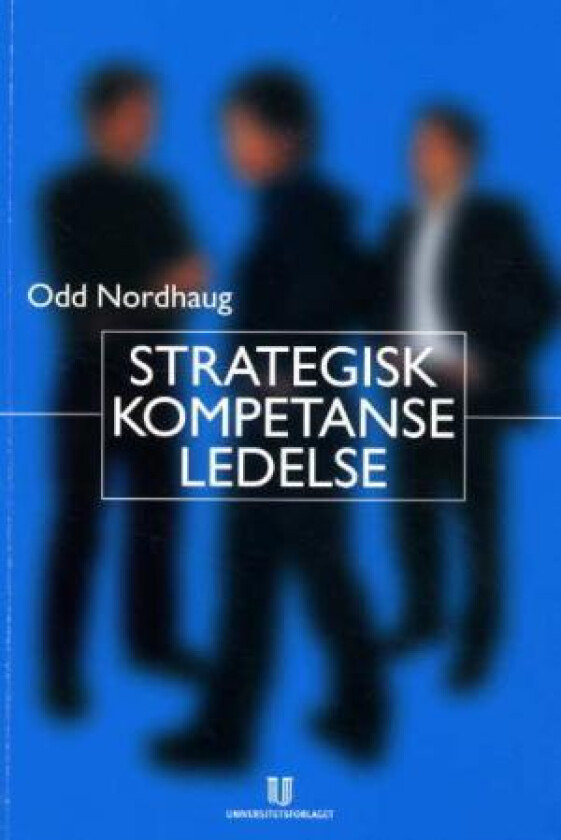Strategisk kompetanseledelse av Odd Nordhaug