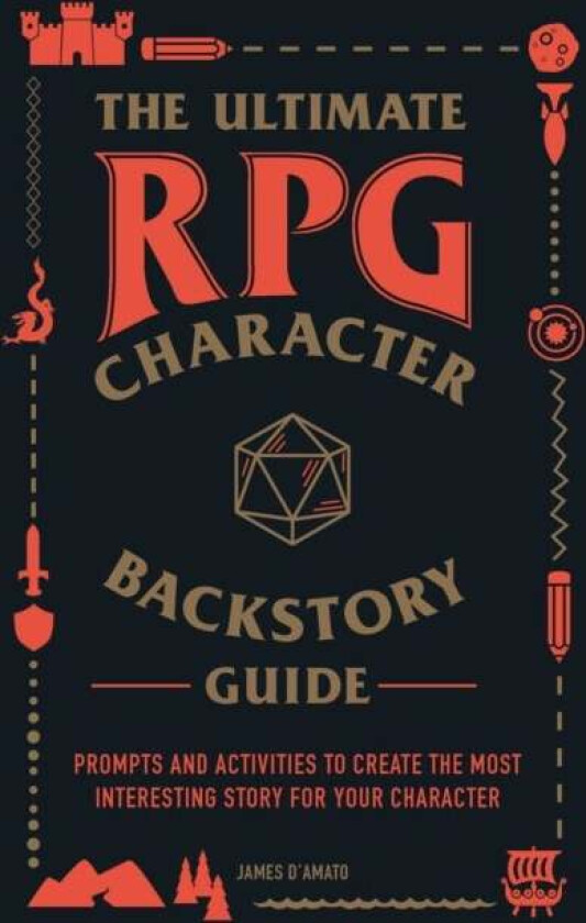 The Ultimate RPG Character Backstory Guide av James D'Amato