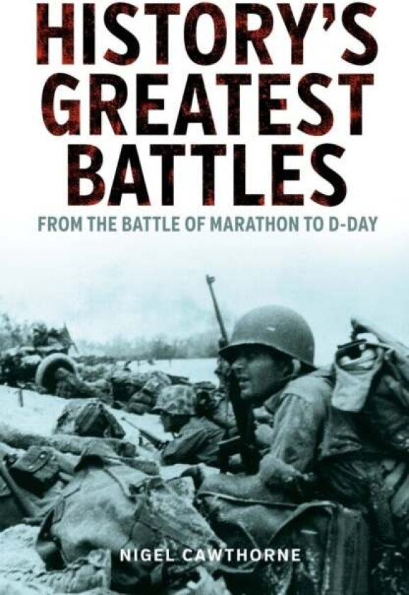 History's Greatest Battles av Nigel Cawthorne