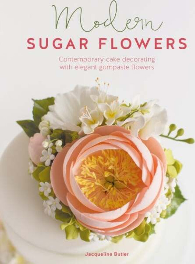 Modern Sugar Flowers av Jacqueline (Author) Butler