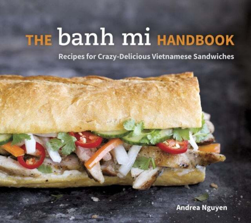 The Banh Mi Handbook av Andrea Nguyen