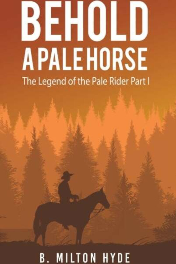 BEHOLD A PALE HORSE av B. MILTON HYDE