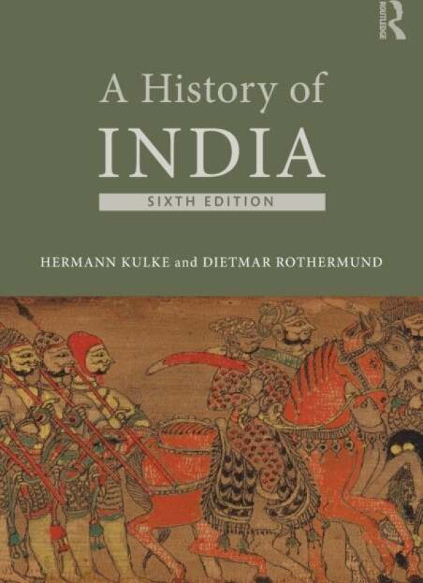 A History of India av Hermann (University of Kiel) Kulke, Dietmar (University of Heidelberg Germany) Rothermund