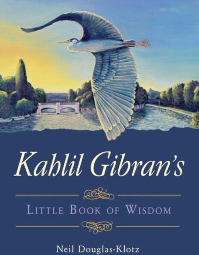 Kahlil Gibran's Little Book of Wisdom av Kahil (Kahil Gibran) Gibran