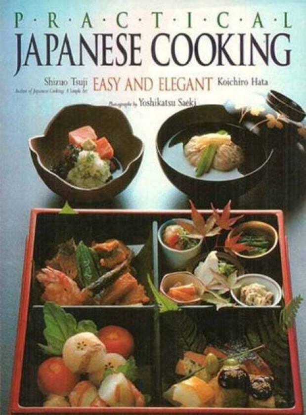 Practical Japanese Cooking av Shizuo Tsuji, Koichiro Hata