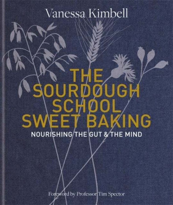 The Sourdough School: Sweet Baking av Vanessa Kimbell