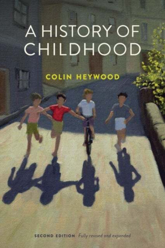 A History of Childhood av Colin (School of Oriental and African Studies University of London) Heywood