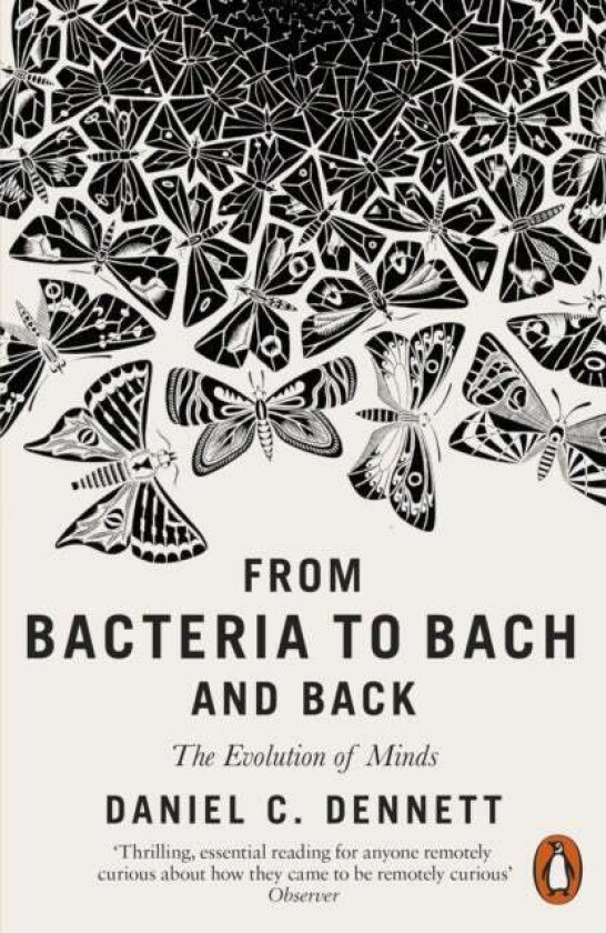 From Bacteria to Bach and Back av Daniel C. Dennett