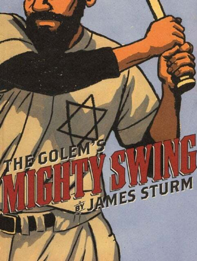 The Golem's Mighty Swing av James Sturm