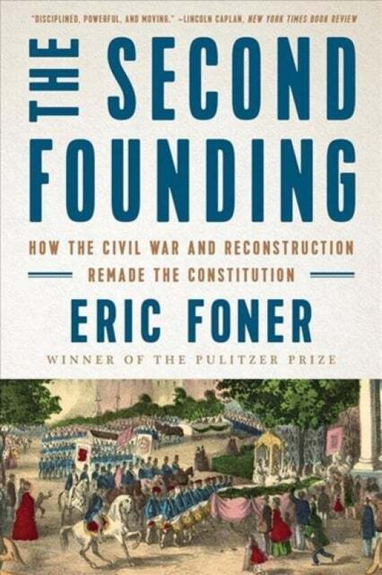 The Second Founding av Eric (Columbia University) Foner