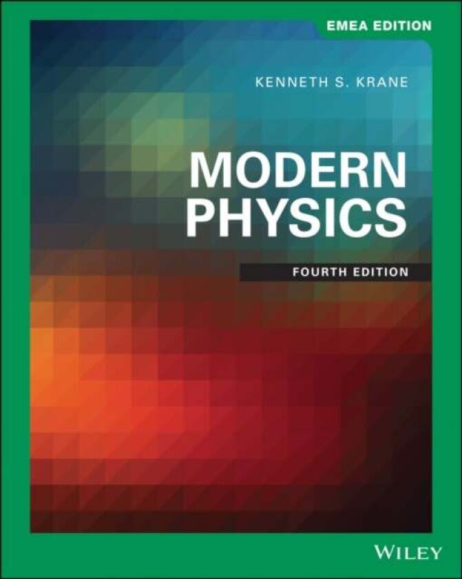 Modern Physics, EMEA Edition av Kenneth S. (Oregon State University) Krane