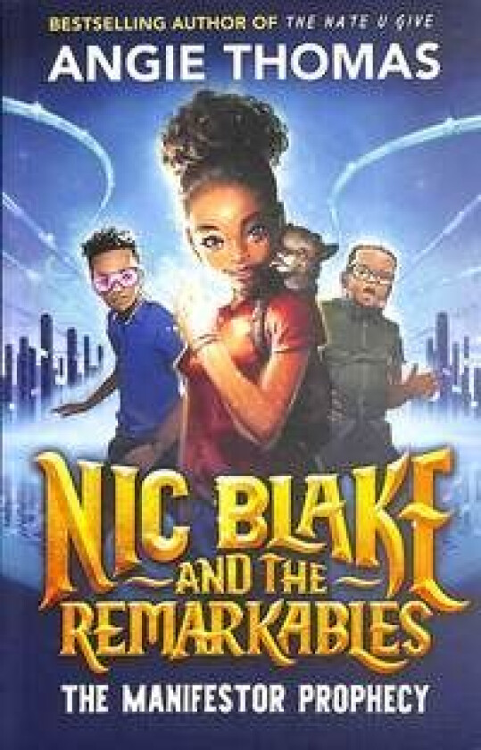 Nic Blake and the Remarkables: The Manifestor Prophecy av Angie Thomas