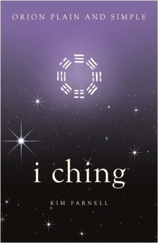 I Ching, Orion Plain and Simple av Kim Farnell