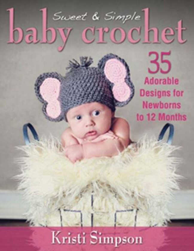 Sweet & Simple Baby Crochet av Kristi Simpson