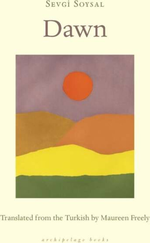 Dawn av Sevgi Soysal, Maureen Freely