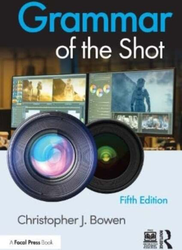 Grammar of the Shot av Christopher (Framingham State University USA) Bowen