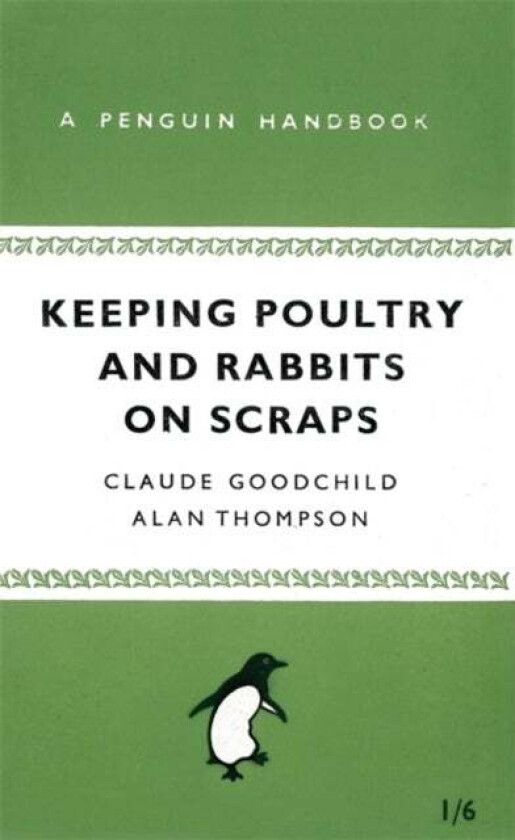 Keeping Poultry and Rabbits on Scraps av Alan Thompson, Claude Goodchild