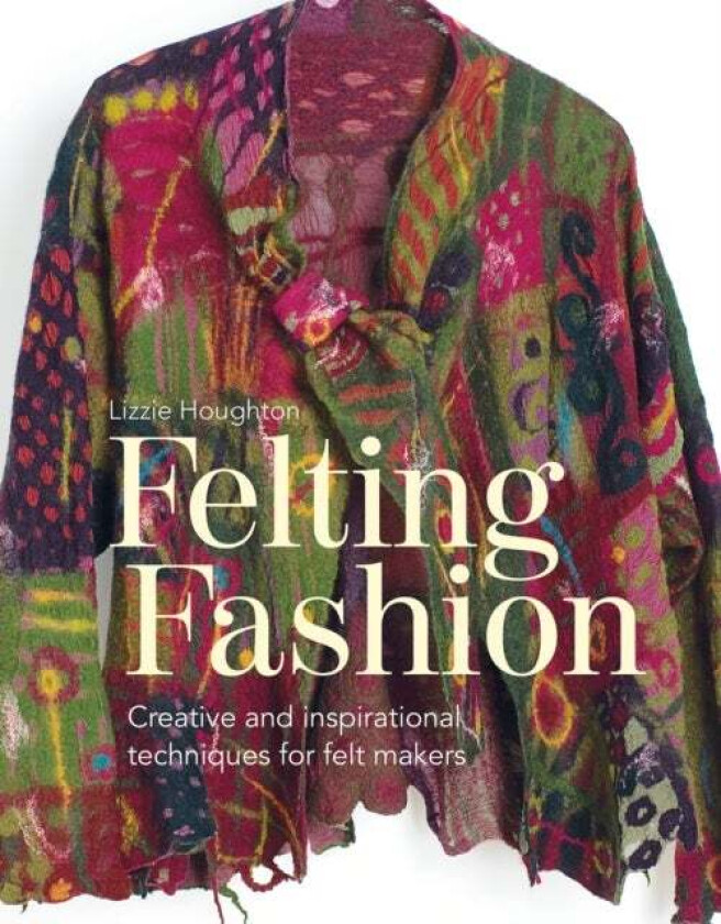 Felting Fashion av Lizzie Houghton